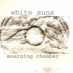 White Suns : Mourning Chamber